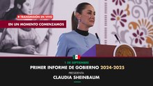 Primer Informe de Gobierno - Presidenta Claudia Sheinbaum