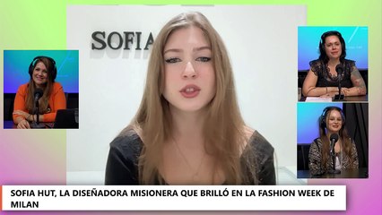 Made In Misiones | Milán Fashion Week en primera persona, por Sofía Hut