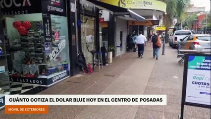 CUÁNTO COTIZA EL DOLAR BLUE HOY EN EL CENTRO DE  POSADAS