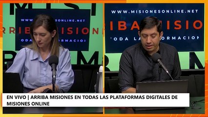 Toda la información en Arriba Misiones con la conducción de Gustavo Pérez e Ingrid Fedorischak