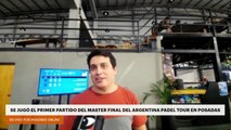 SE JUGÓ EL PRIMER PARTIDO DEL MASTER FINAL DEL ARGENTINA PADEL TOUR EN POSADAS