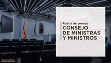 Directo | Rueda posterior al Consejo de Ministros