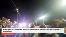 Ritmo, brillo, y show en el barrio Itaembé Miní de Posadas por los carnavales misioneros