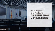 Directo | Rueda de prensa del Consejo de Ministros