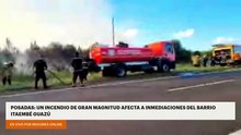 Posadas | Un incendio de gran magnitud afecta a inmediaciones del barrio Itaembé Guazú