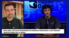MAX JARA, EL ESTILISTA MISIONERO DE LAS FAMOSAS, FUE NOMINADO A LOS PREMIO MARTIN FIERRO DE LA MODA
