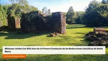 Misiones celebra los 400 años de la Primera Fundación de las Reducciones Jesuíticas de Santa  Maria