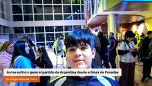 Asi se vivió en el Imax Posadas el dramático triunfo de Argentina y su pase a octavos del Mundial