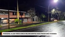 A los tiros cinco delincuentes asaltaron una vivienda en Posadas