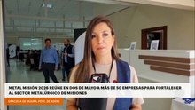 Metal Misión 2026 reúne en Dos de Mayo a más de 50 empresas para fortalecer al sector metalúrgico de Misiones