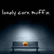 lonely corn muffin