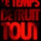Le_Temps_Detruit_Tout