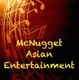 McNugget Asian Entertainment