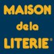 MAISON DE LA LITERIE