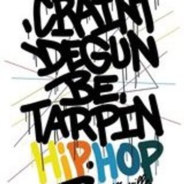Craint Degun Be Tarpin Hip Hop CDBTHH