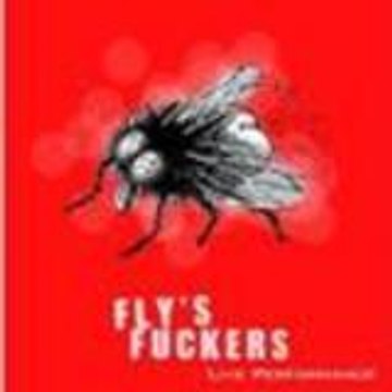 Fly's Fuckers Fly's Fuckers