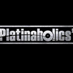 Platinaholics