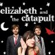Elizabeth & The Catapult