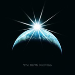 The Earth Dilemma