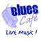 Le Blues Café (Live Music Radio Show)