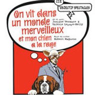 On vit dans un monde merveilleux et mon chien à l