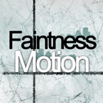 Faintness Motion