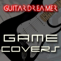 GuitarDreamer Game Music Covers