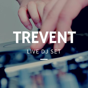 Trevent Live DJ's Set