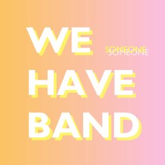 We Have Band