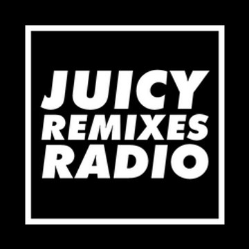 Juicy Remixes