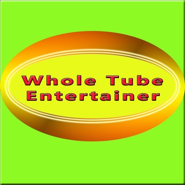 Whole Tube Entertainer