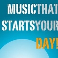 Music That Starts Your Day!
