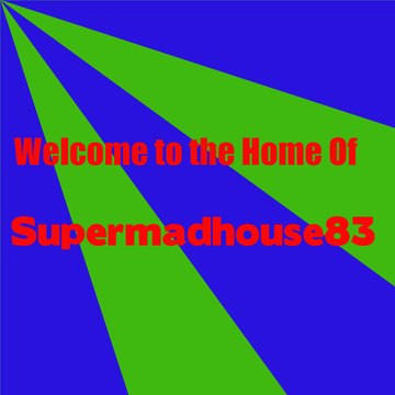 Supermadhouse83