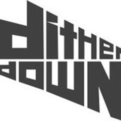 Dither Down