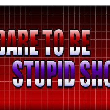 daretobestupidshow