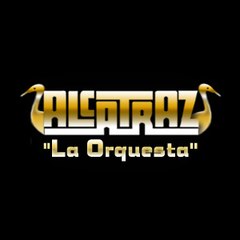 Alcatraz "La Orquesta"