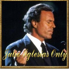 Julio Iglesias Only
