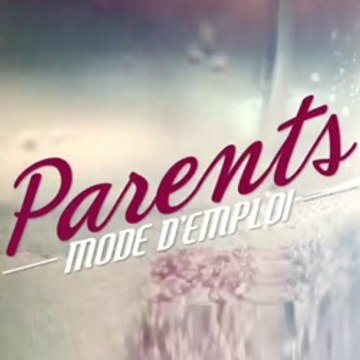 Parents Mode d'Emploi