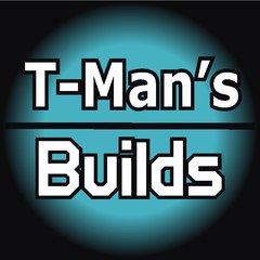 T-mans Builds