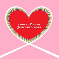 Frases e Poemas - Quotes and Poems