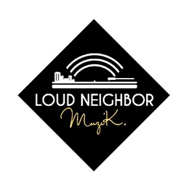 Loud Neighbor Muzik