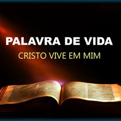 Palavra de Vida Cristo Vive em Mim