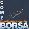 Come Guadagnare con la Borsa