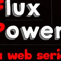 FluxPower  La web serie