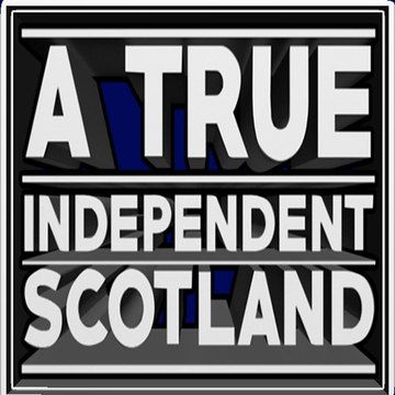 A TRUE INDEPENDENT SCOTLAND
