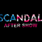 Scandal After Show