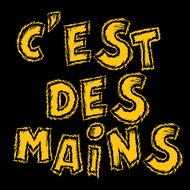 C'est des mains