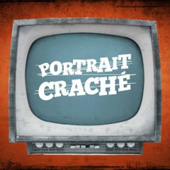 Portrait Craché