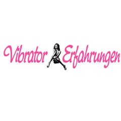 Vibrator Erfahrungen
