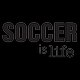 Soccer Is Life